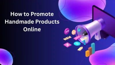 How to Promote Handmade Products